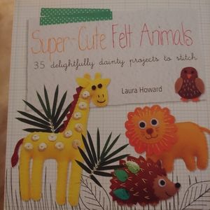 Super cute felt animals book by Laura Howard
